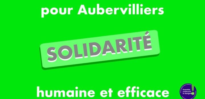AubervilliersEnsemble continuons le changement a Aubervilliers pour une SOLIDARITE plus 1024x576 1
